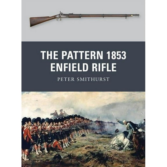 Weapon: The Pattern 1853 Enfield Rifle (Paperback)