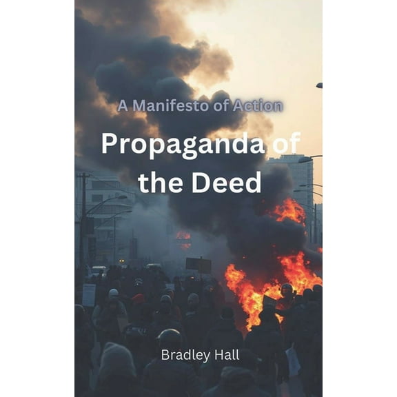 Propaganda of the Deed, (Paperback)