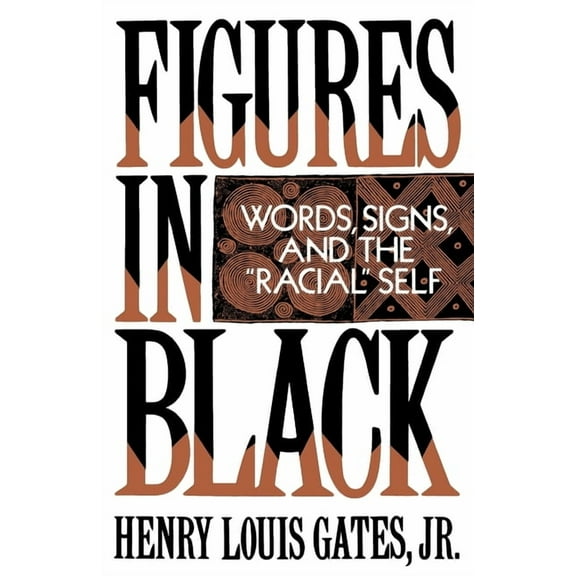 Figures in Black: Words, Signs, and the Racial Self, (Paperback)