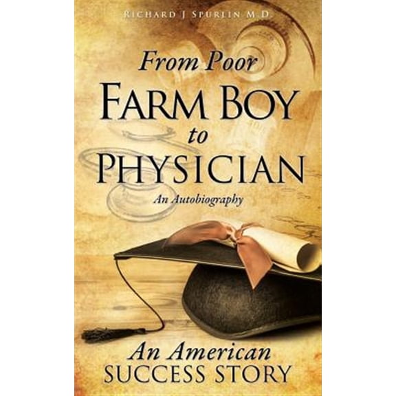 Pre-Owned From Poor Farm Boy to Physician (Paperback)