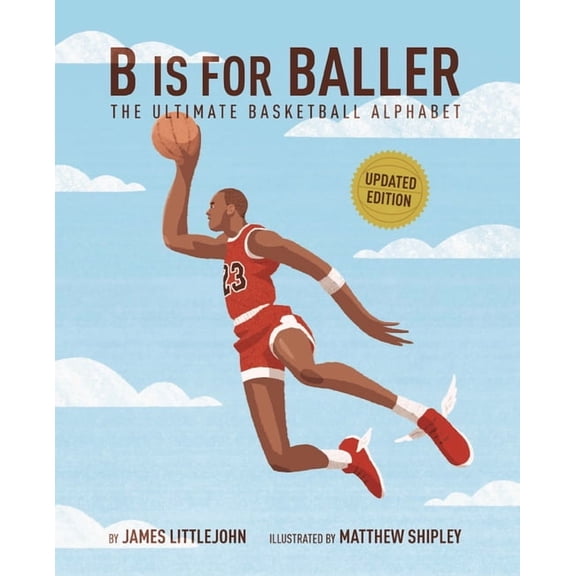 ABC to MVP B Is for Baller: The Ultimate Basketball Alphabet Volume 1, (Hardcover)