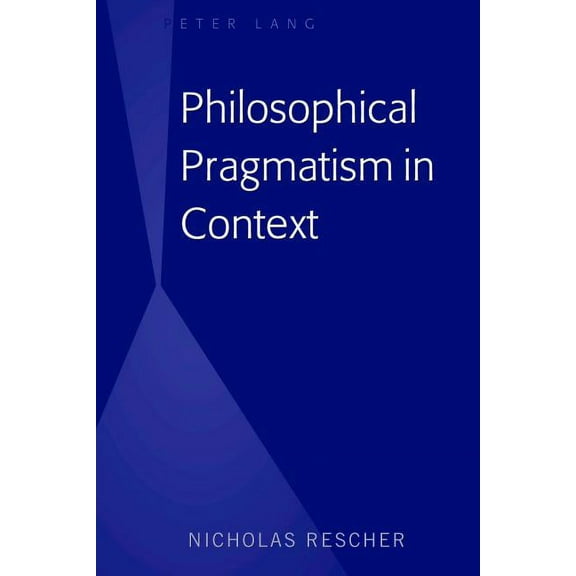 Philosophical Pragmatism in Context (Hardcover)
