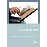 E-Book-Markt 2009 : Analyse und Entwicklung des E-Book-Marktes im deutschprachigen Raum (Paperback)