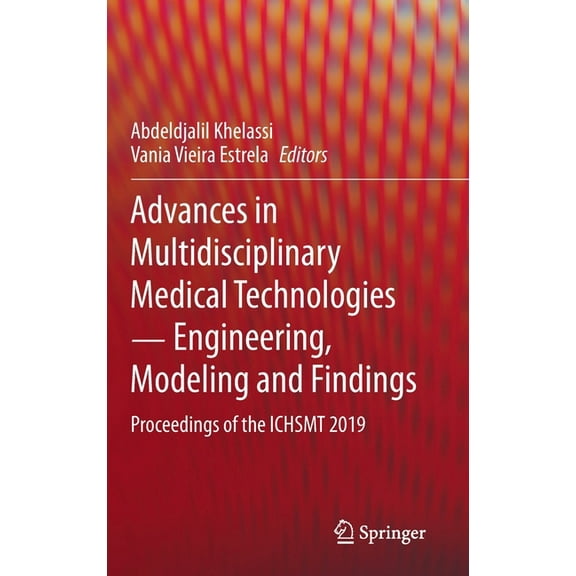 Advances in Multidisciplinary Medical Technologies ─ Engineering, Modeling and Findings: Proceedings of the Ichsmt, (Hardcover)