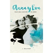 Anna y Eva: solo una cuestin de amor (Paperback)