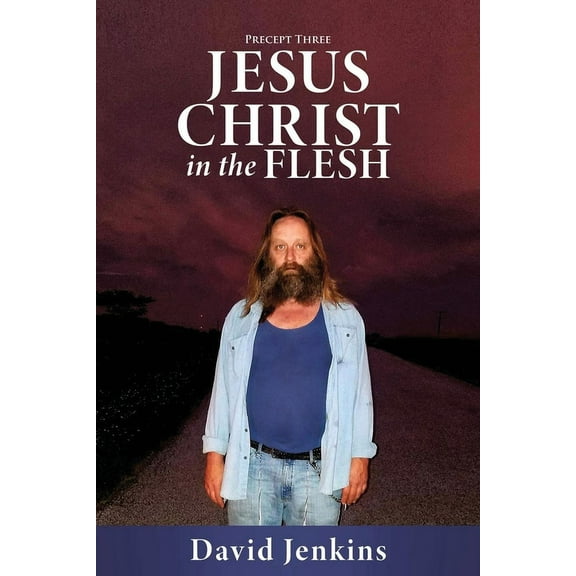 Precept three; Jesus Christ In The Flesh, (Paperback)