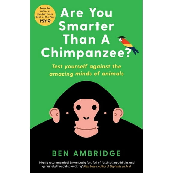 Are You Smarter Than a Chimpanzee?: Test Yourself Against the Amazing Minds of Animals (Paperback)