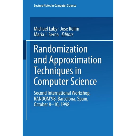 Lecture Notes in Computer Science Randomization and Approximation Techniques in Computer Science: Second International Workshop, Random'98, Barcelona, Book 1518, (Paperback)