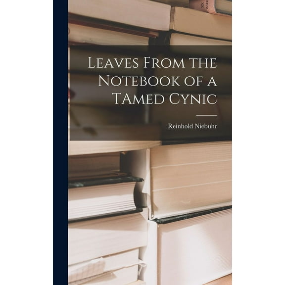Leaves From the Notebook of a TAmed Cynic (Hardcover)