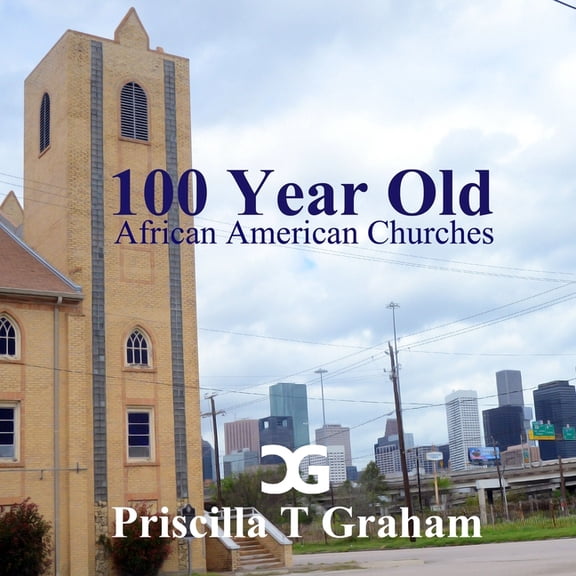Texas 100 Year Old African American Churches II (Paperback)