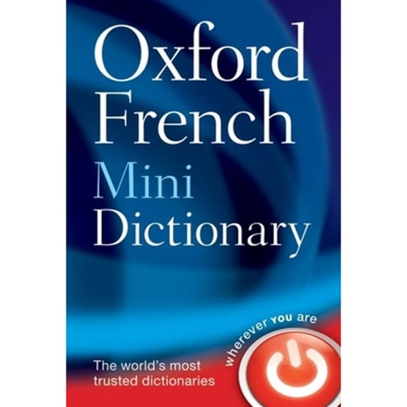 Pre-Owned Oxford French Mini Dictionary: French-English, English-French/Francais-Anglais, Anglais-Francais (Paperback) 0199534365 9780199534364
