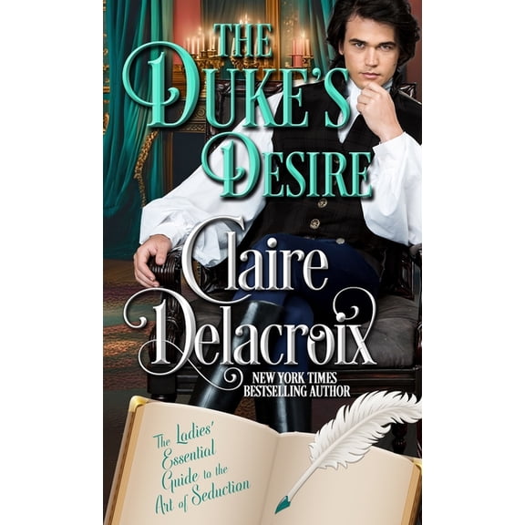 The Ladies' Essential Guide to the Art o The Duke's Desire, Book 6, (Paperback)