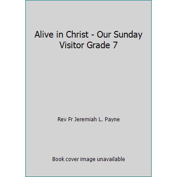 Pre-Owned Alive in Christ - Our Sunday Visitor Grade 7 (Paperback) 1612780180 9781612780184