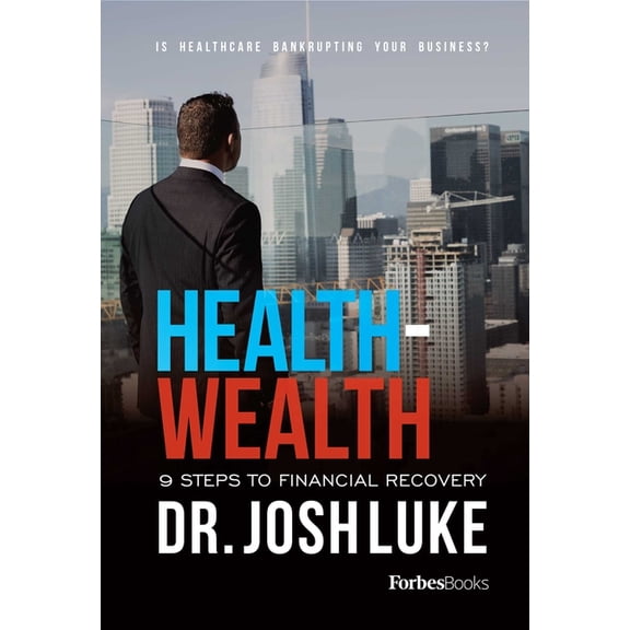 Health - Wealth: 9 Steps to Financial Recovery, (Hardcover)
