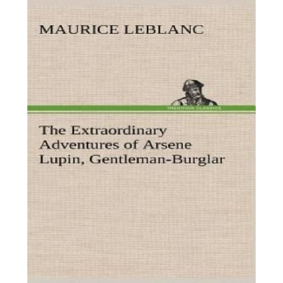 Les Aventures Extraordinaires d'Arsène Lupin, Gentleman-Burglar