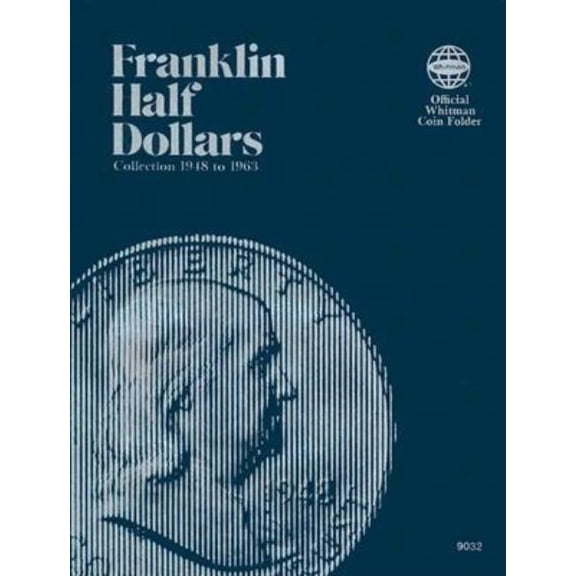 Official Whitman Coin Folder Official Whitman(r) Coin Folder - Franklin Half Dollars: 1948-1963: Franklin, 1948-1963, (Hardcover)