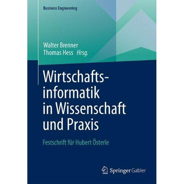 Wirtschaftsinformatik in Wissenschaft Und Praxis: Festschrift Fur Hubert Osterle (2014)