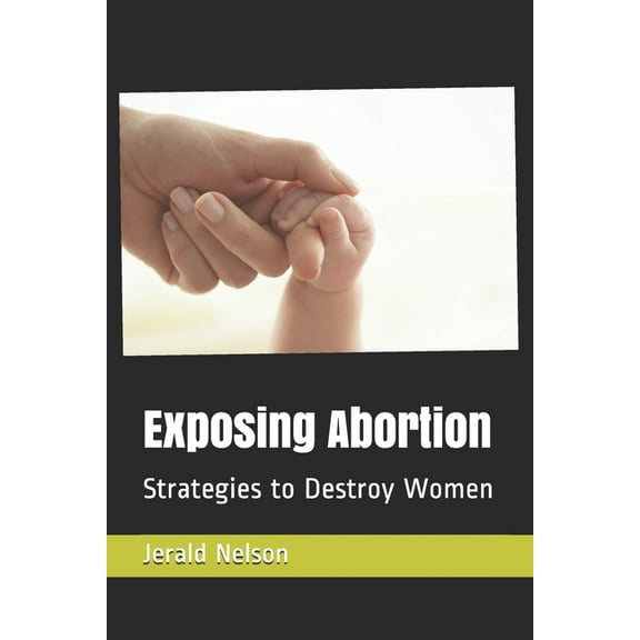 Abortion Lies: Strategies to Destroy Women (Paperback)