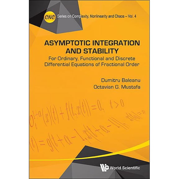 Complexity, Nonlinearity and Chaos Asymptotic Integration and Stability, Book 4, (Hardcover)