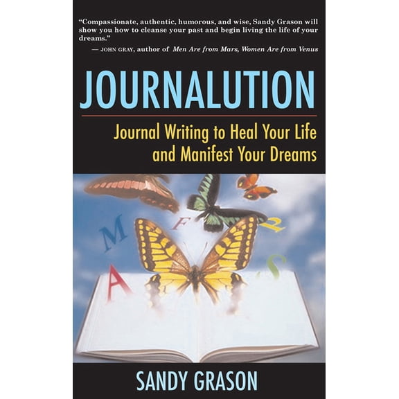 Pre-Owned Journalution: Journal Writing to Awaken Your Inner Voice, Heal Your Life, and Manifest Your Dreams (Paperback) by Sandy Grason