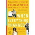 thumbnail image 3 of When Everything Changed: The Amazing Journey of American Women from 1960 to the Present, (Paperback), 3 of 4