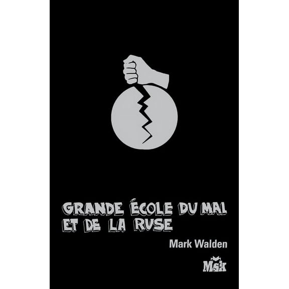 La Grande Ecole Du Mal Et de la Ruse, (Paperback)