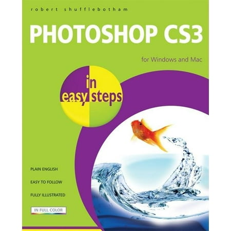 In Easy Steps: Photoshop Cs3 in Easy Steps: For Windows and Mac (Best Photoshop App For Mac)