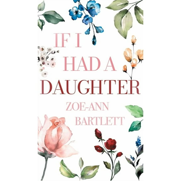 If I Had a Daughter: Pearls of Wisdom for Young Women, (Hardcover)