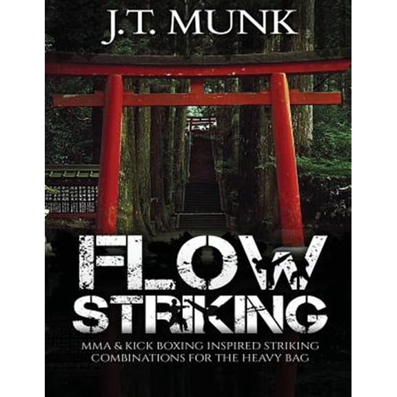 Pre-Owned Flow Striking : Mma & Kick Boxing Inspired Striking Combinations for the Heavy Bag