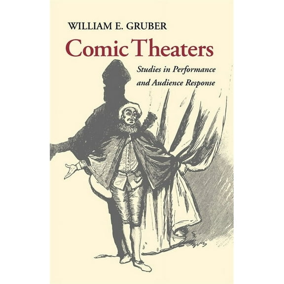 Comic Theaters: Studies in Performance and Audience Response, (Paperback)