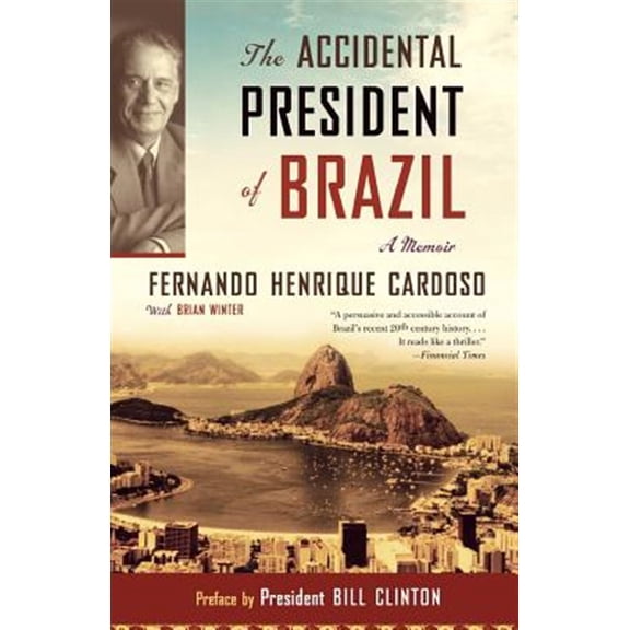 Pre-Owned The Accidental President of Brazil: A Memoir (Paperback) 158648429X 9781586484293