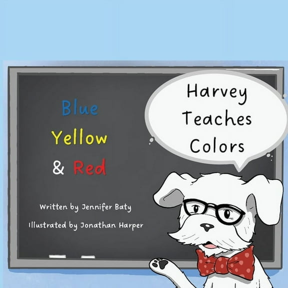 Harvey Teaches Colors Harvey Teaches Colors: Blue, Yellow & Red, Book 1, (Paperback)