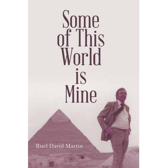 Some of This World is Mine, (Paperback)