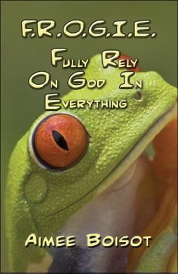 WENDUNIDE Pre-Owned F.r.o.g.i.e.: Fully Rely on God in Everything (Paperback) 1604749571 9781604749571