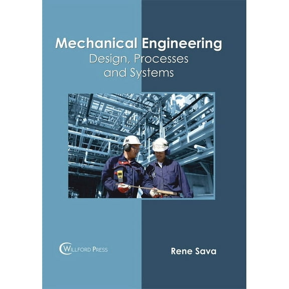 Mechanical Engineering: Design, Processes and Systems, (Hardcover)