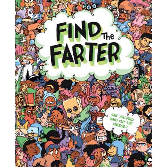 Pre-Owned Find the Farter: Can You Find Who Cut the Cheese? (Hardcover) 1492685674 9781492685678