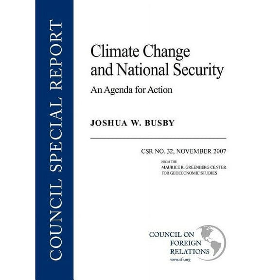 Council Special Report Climate Change and National Security: An Agenda for Action, Book 32, (Paperback)