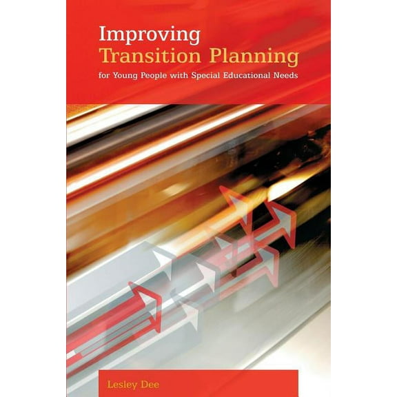 Improving Transition Planning for Young People with Special Educational Needs, (Paperback)