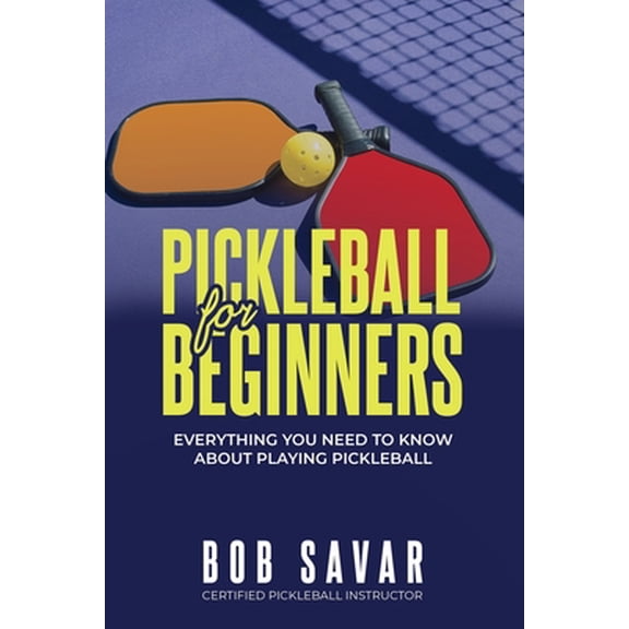 Pre-Owned Pickleball for Beginners: Everything you need to know about playing pickleball (Paperback) 1915147050 9781915147059