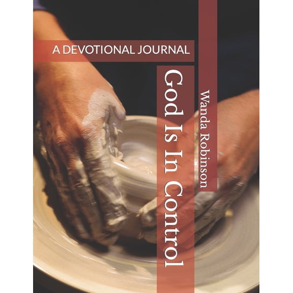 God Is In Control: A Devotional Journal (Paperback) by Wanda K Robinson