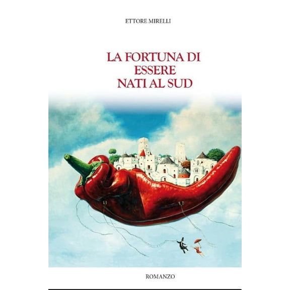 La fortuna di essere nati al Sud (Paperback)