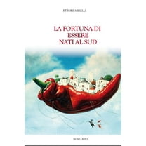 La fortuna di essere nati al Sud (Paperback)