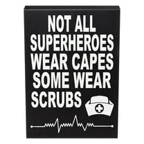 Nurse Gifts, Nurse Appreciation, Not All SuperHeroes Wear Capes Some Wear Scrubs, Nurse Signs, Nursing Decor, Made in USA