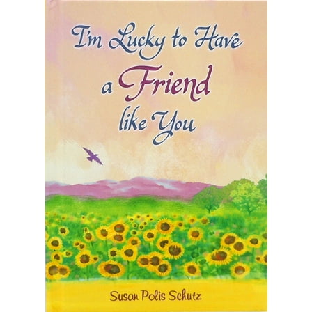 I'm Lucky to Have a Friend Like You, (Hardcover)