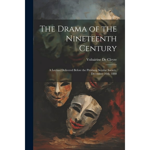 The Drama of the Nineteenth Century (Paperback)