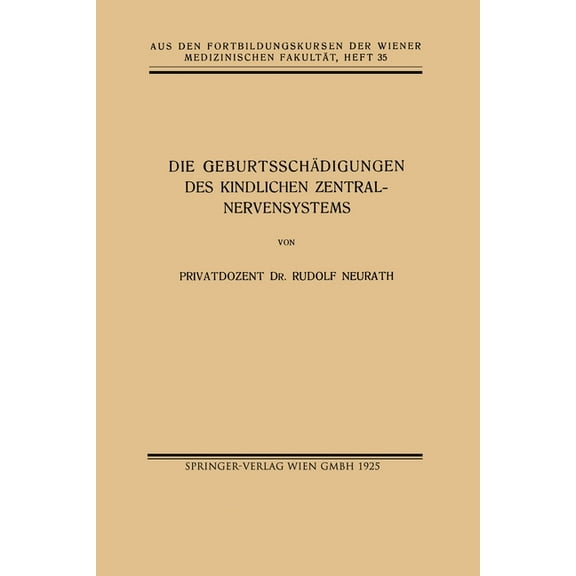 Die Geburtsschädigungen des Kindlichen Zentralnervensystems, (Paperback)