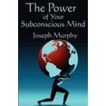 thumbnail image 1 of Pre-Owned The Power of Your Subconscious Mind: Complete and Unabridged (Paperback) 1604590483 9781604590487, 1 of 1