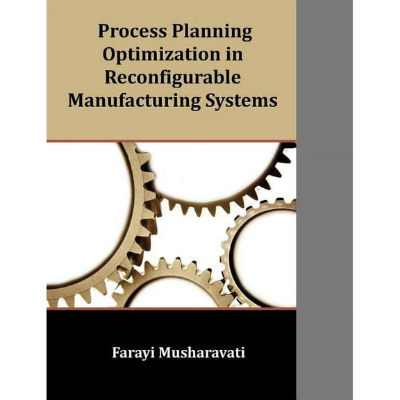 Process Planning Optimization in Reconfigurable Manufacturing Systems, (Paperback)
