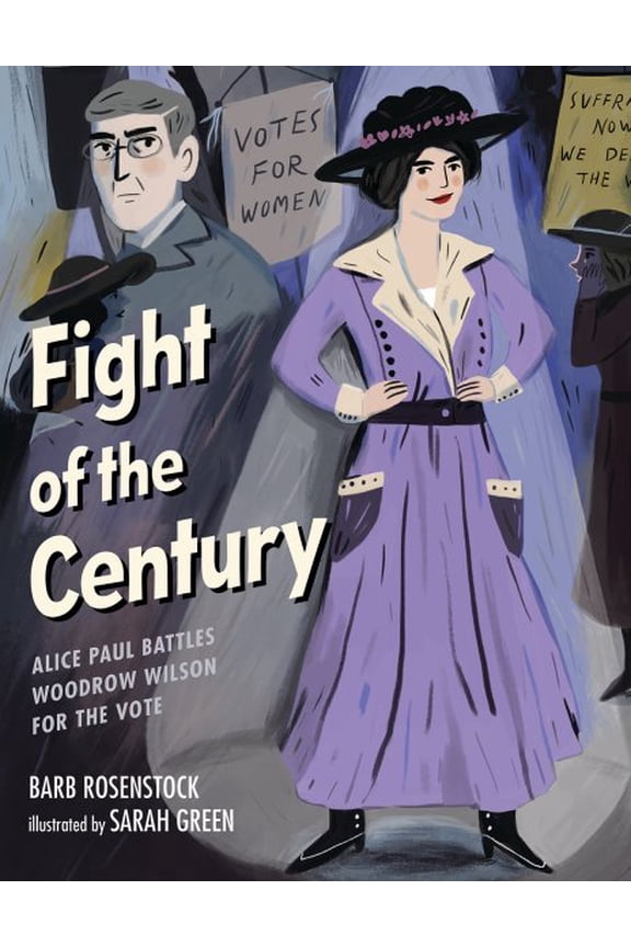 Pre-Owned Fight of the Century: Alice Paul Battles Woodrow Wilson for the Vote (Hardcover)