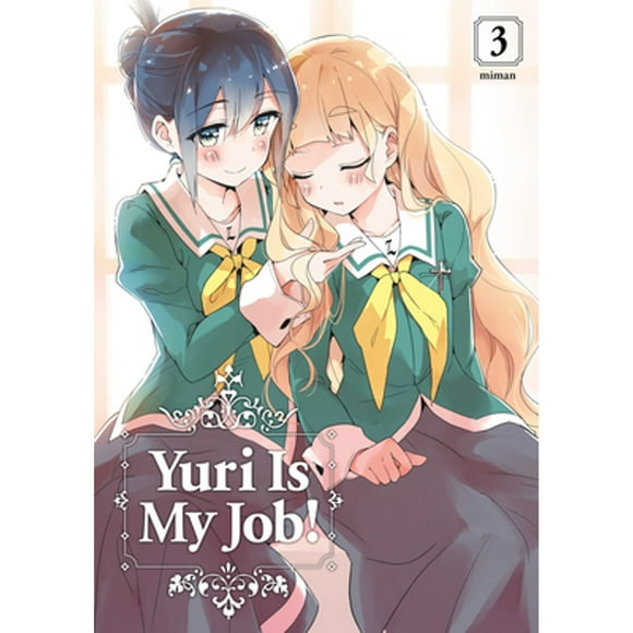 Pre-Owned Yuri Is My Job! 3 (Paperback 9781632367792) by Miman